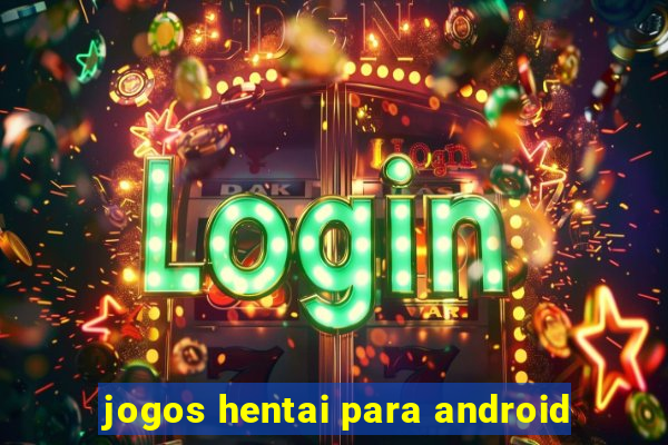 jogos hentai para android